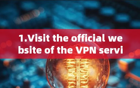 1.Visit the official website of the VPN service you want to use:https:www.rydymian.com/